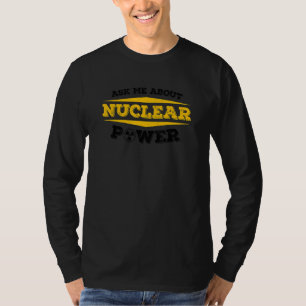 Nuclear Medicine Radioactive Nuclear Engineer 20 T-Shirt