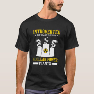 Nuclear Medicine Radioactive Nuclear Engineer T-Shirt
