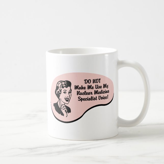Nuclear Medicine Specialist Voice Coffee Mug (Right)