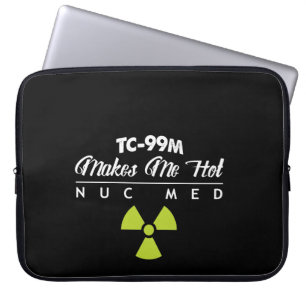 Nuclear Medicine TC-99M Makes Me Hot Laptop Sleeve