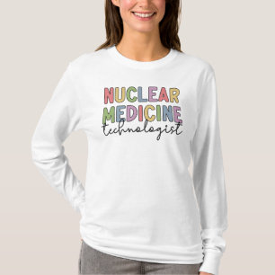 Nuclear Medicine Technologist CNMT Gifts T-Shirt