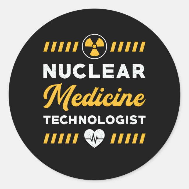 Nuclear Medicine Technologist Rad Techs Radiology  Classic Round Sticker (Front)
