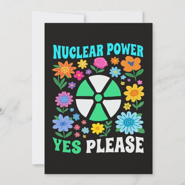 Nuclear Power Yes Please Clean Energy Flowers Invitation (Front)