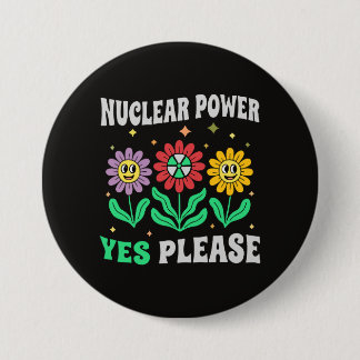 Nuclear power yes please smiling flowers 7.5 cm round badge