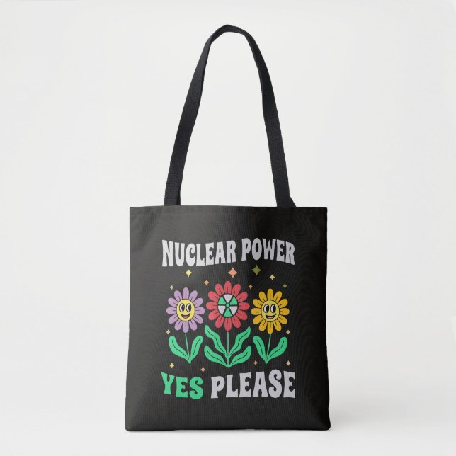 Nuclear power yes please smiling flowers tote bag (Front)