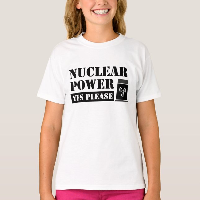 Nuclear Power Yes Please Statement T-Shirt (Front)