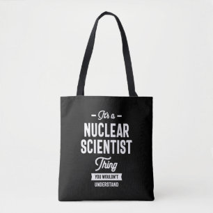 Nuclear Scientist Job Title Gift Tote Bag