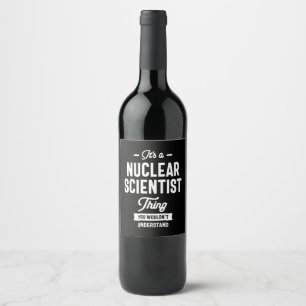 Nuclear Scientist Job Title Gift Wine Label