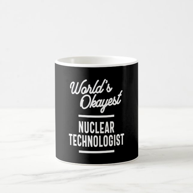 Nuclear Technologist Job Title Gift Coffee Mug (Center)