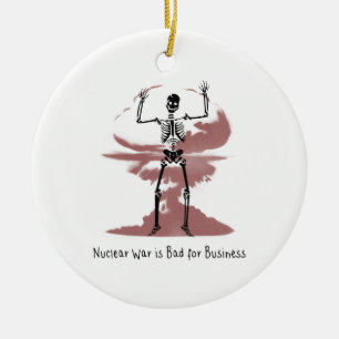 Nuclear War is Bad for Business Ceramic Tree Decoration