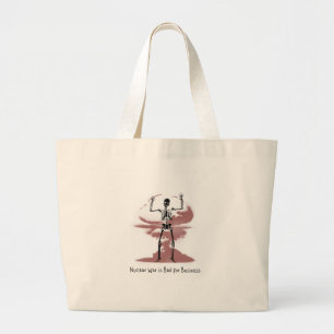 Nuclear War is Bad for Business Large Tote Bag
