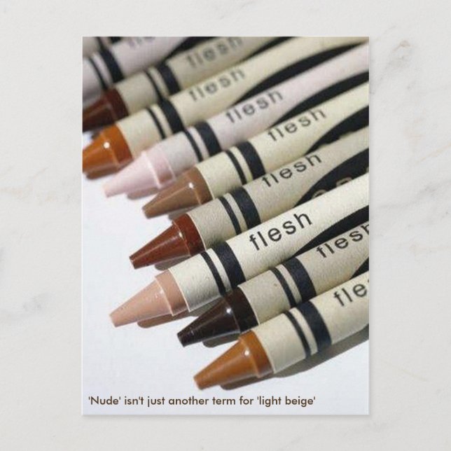 'Nude' isn't just another term for 'light beige' Postcard (Front)