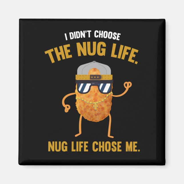 Nug Life Funny Chicken Nuggets Magnet (Front)