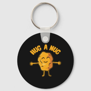 Nug Life - Hug The Nug - Chicken Nugget  Key Ring