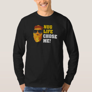 Nug Life Pun  Fast Food Nugs For A Chicken Nugget T-Shirt