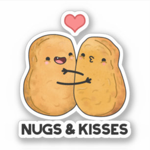 Nugs And Kisses Funny Chicken Nugget Pun 