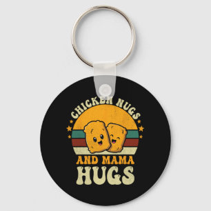 Nugs And Mama Hugs Toddler For Chicken Nugget Love Key Ring