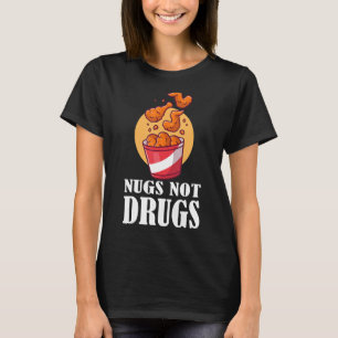 Nugs Not Drugs Chicken Nugget Nug Costume T-Shirt