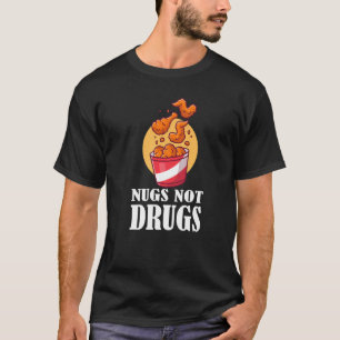 Nugs Not Drugs Chicken Nugget Nug Costume T-Shirt