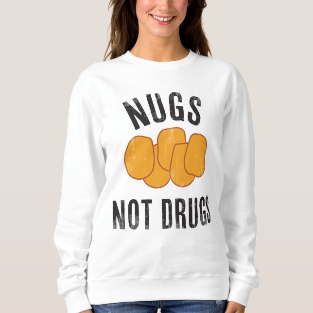 Nugs Not Drugs Sweatshirt (Front)
