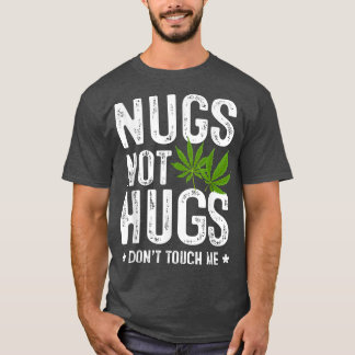 Nugs Not Hugs don't touch me T-Shirt