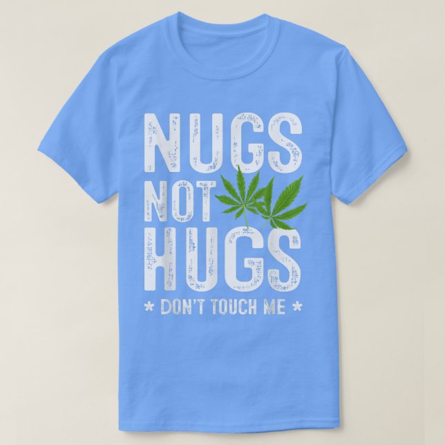 Nugs Not Hugs don't touch me T-Shirt (Design Front)