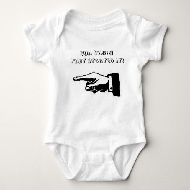 Nuh Uh!!!!! They started it! Baby Bodysuit (Front)
