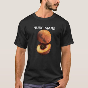 Nuke Mars For Astronomer Red Planet T-Shirt