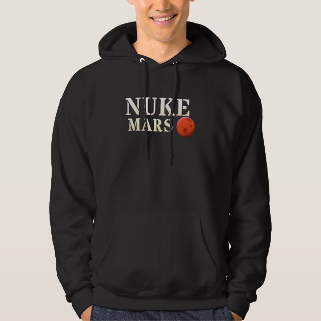 Nuke Mars Planet Solar System Astronomy Space Hoodie (Front)