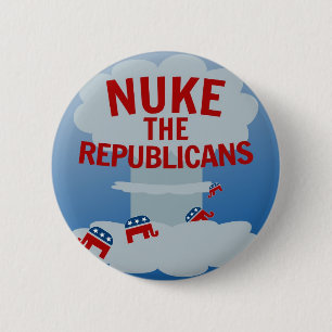 Nuke the Republicans Pins
