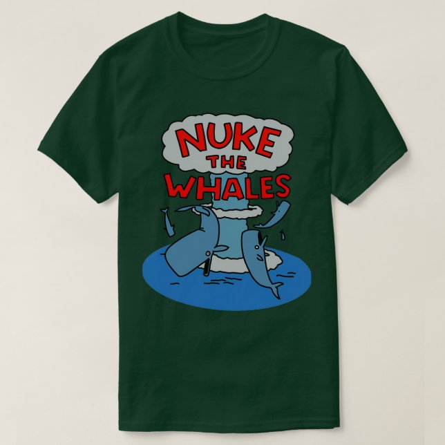 Nuke the Whales 4 T-Shirt (Design Front)
