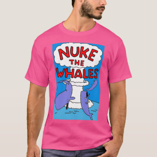 Nuke The Whales Poster T-Shirt