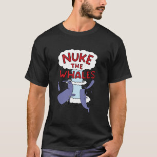 Nuke the Whales T-Shirt