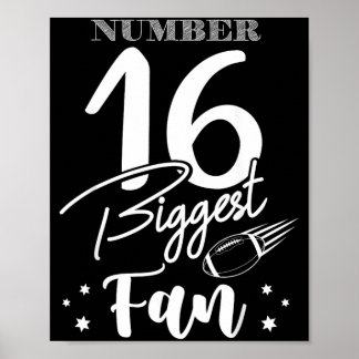 Number 16 Biggest Fan Football Player Family Cheer Poster