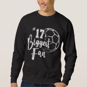 Number 17's Biggest Fan Soccer Player Mum Dad Fami Sweatshirt