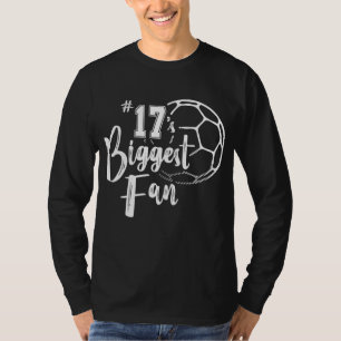 Number 17's Biggest Fan Soccer Player Mum Dad Fami T-Shirt