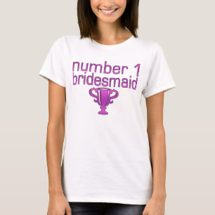 Number 1 Bridesmaid T-Shirt