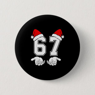 Number 67 Matching Six Seven 6 7 Meme 6 7 Christma Cm Round Badge