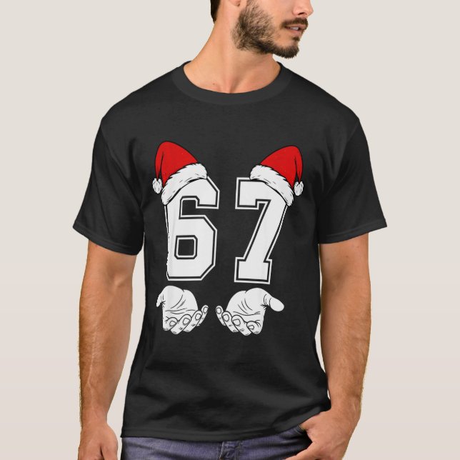 Number 67 Matching Six Seven 6 7 Meme 6 7 Christma T-Shirt (Front)