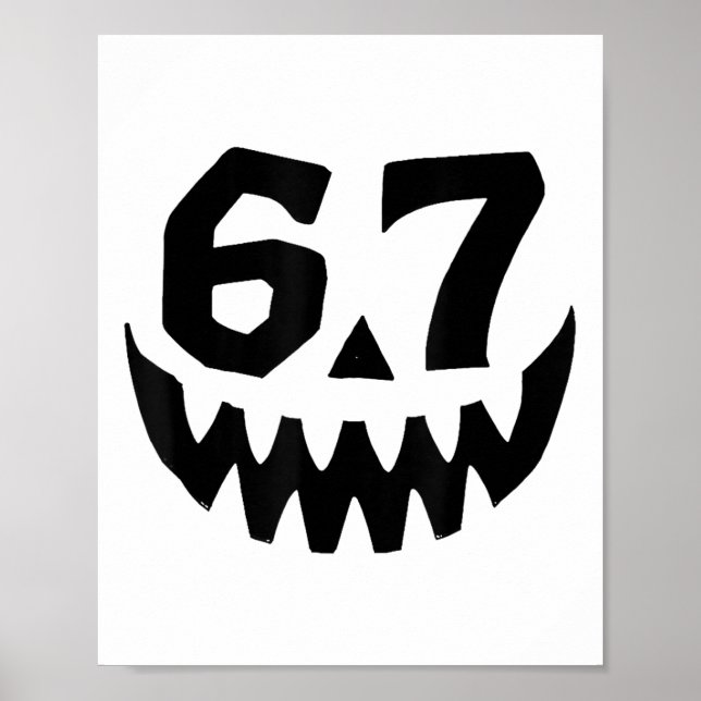 Number 67 Matching Six Seven 6 7 Meme 6 7 Hallowee Poster (Front)