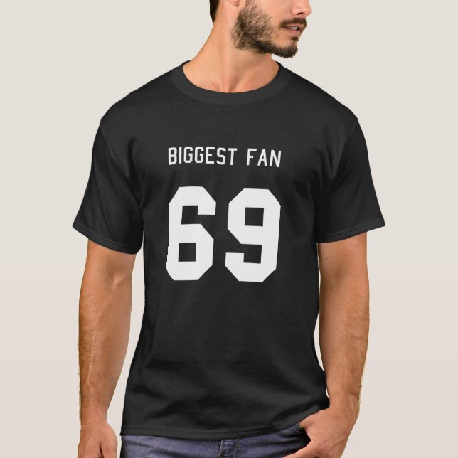 Number 69 Biggest Fan Sport Spirit Wear Football S T-Shirt (Front)
