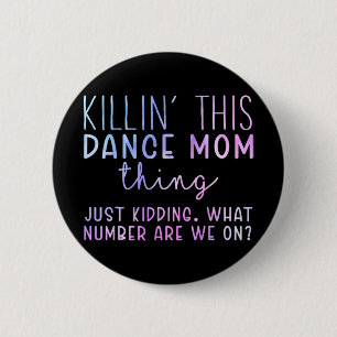 Number Are We On Fun Dance Mum Dancing Mothers Day 6 Cm Round Badge