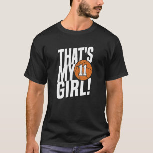 Number Eleven That's My Girl 11 Basketball Mum Da T-Shirt