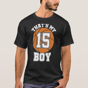Number Fifteen That's My Boy 15 Basketball Mum Dad T-Shirt