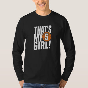 Number Five That's My Girl 5 Basketball Mom Dad Fa T-Shirt
