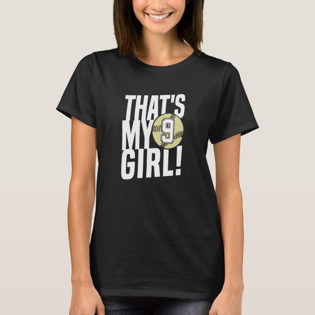 Number Nine That's My Girl  9 Softball Mom Dad Fam T-Shirt (Front)