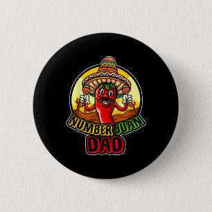 Number One Dad Mexican Fathers Day Funny Padre Jua 6 Cm Round Badge