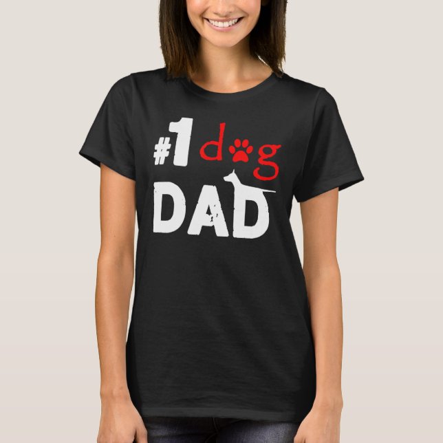 Number One Dog Dad  Father's Day T-Shirt (Front)