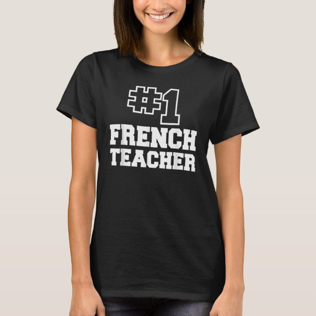 Number One French Teacher Mens Womens 1 School Pro T-Shirt (Front)