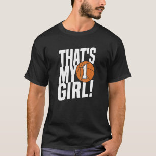 Number One That's My Girl #1 Basketball Mum Dad Fa T-Shirt
